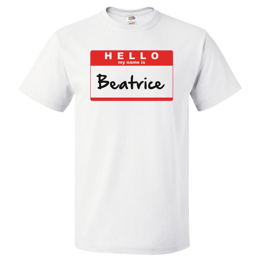 Hello My Name Is Beatrice T shirt Tee