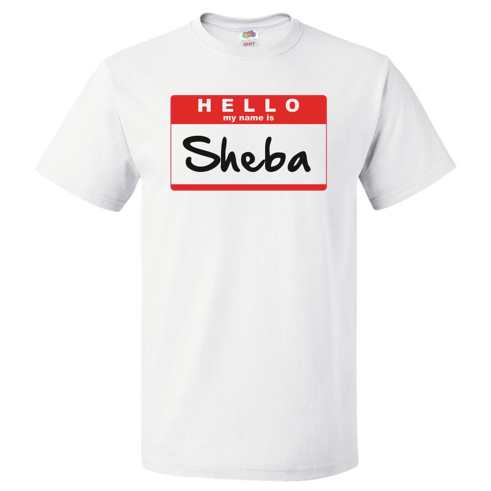 Hello My Name Is Sheba T shirt Tee