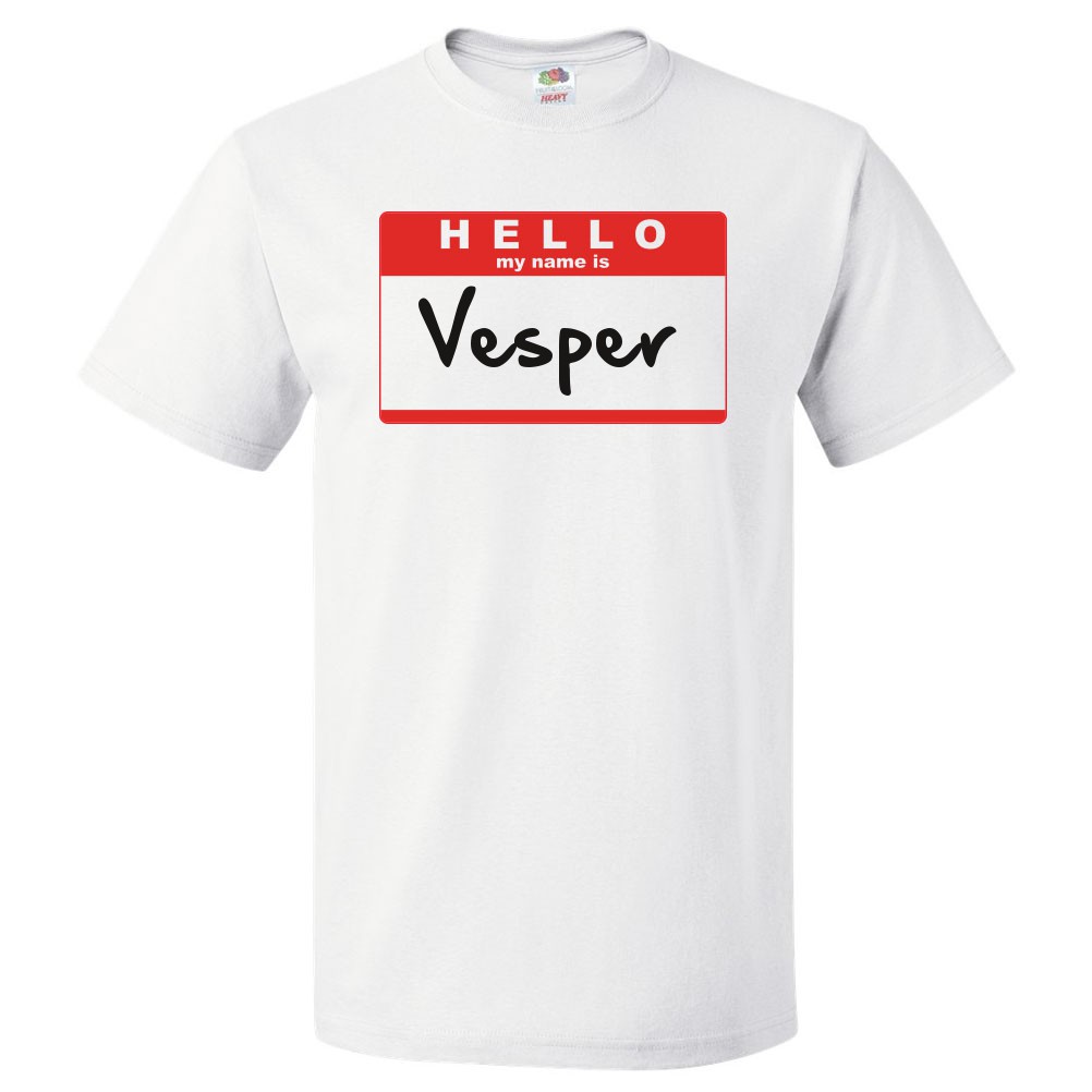 Hello My Name Is Vesper T shirt Tee